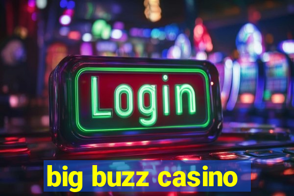 big buzz casino